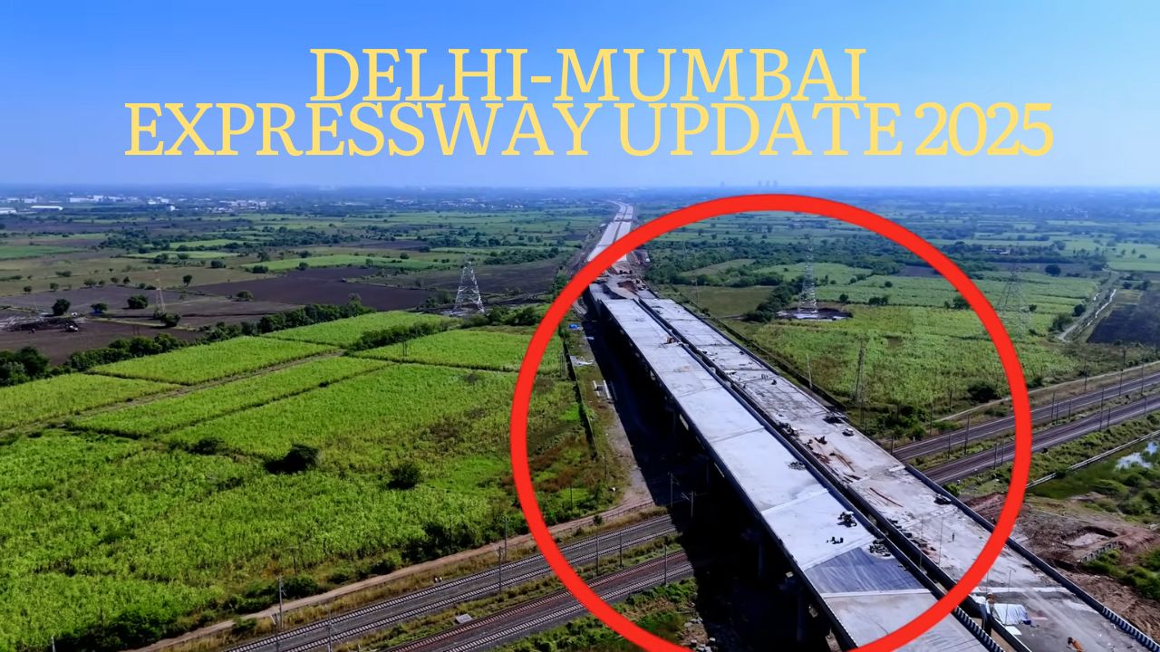 Delhi-Mumbai Expressway Update 2025