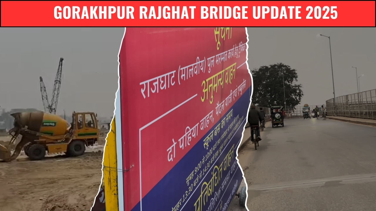 Gorakhpur Rajghat Bridge Update 2025